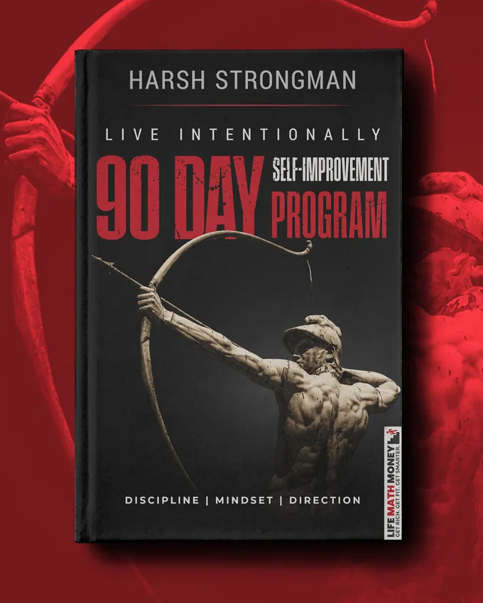 Live Intentionally: 90 Day Self-Improvement Program, by Harsh Strongman
